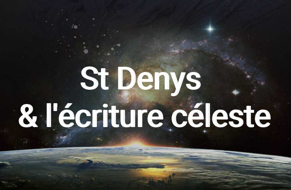 Atelier Astrologie "St Denys & l’écriture céleste, une autre histoire de l’Astrologie" 