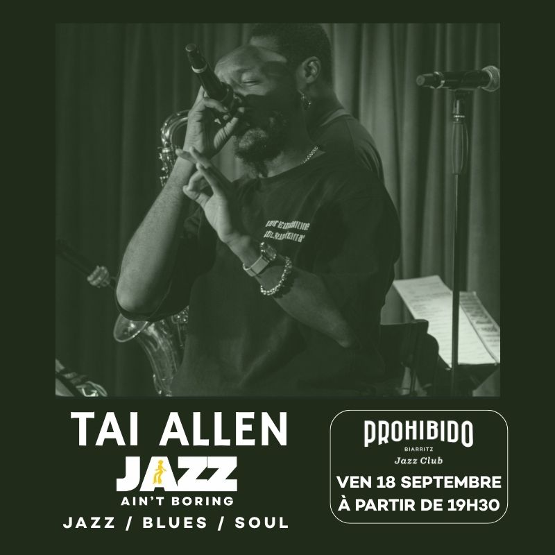 Prohibido Biarritz Jazz Club - Tai Allen – Jaz ...