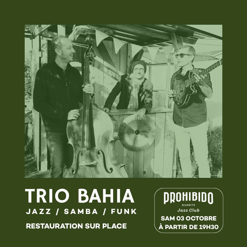 Prohibido Biarritz Jazz Club - Trio Bahia
