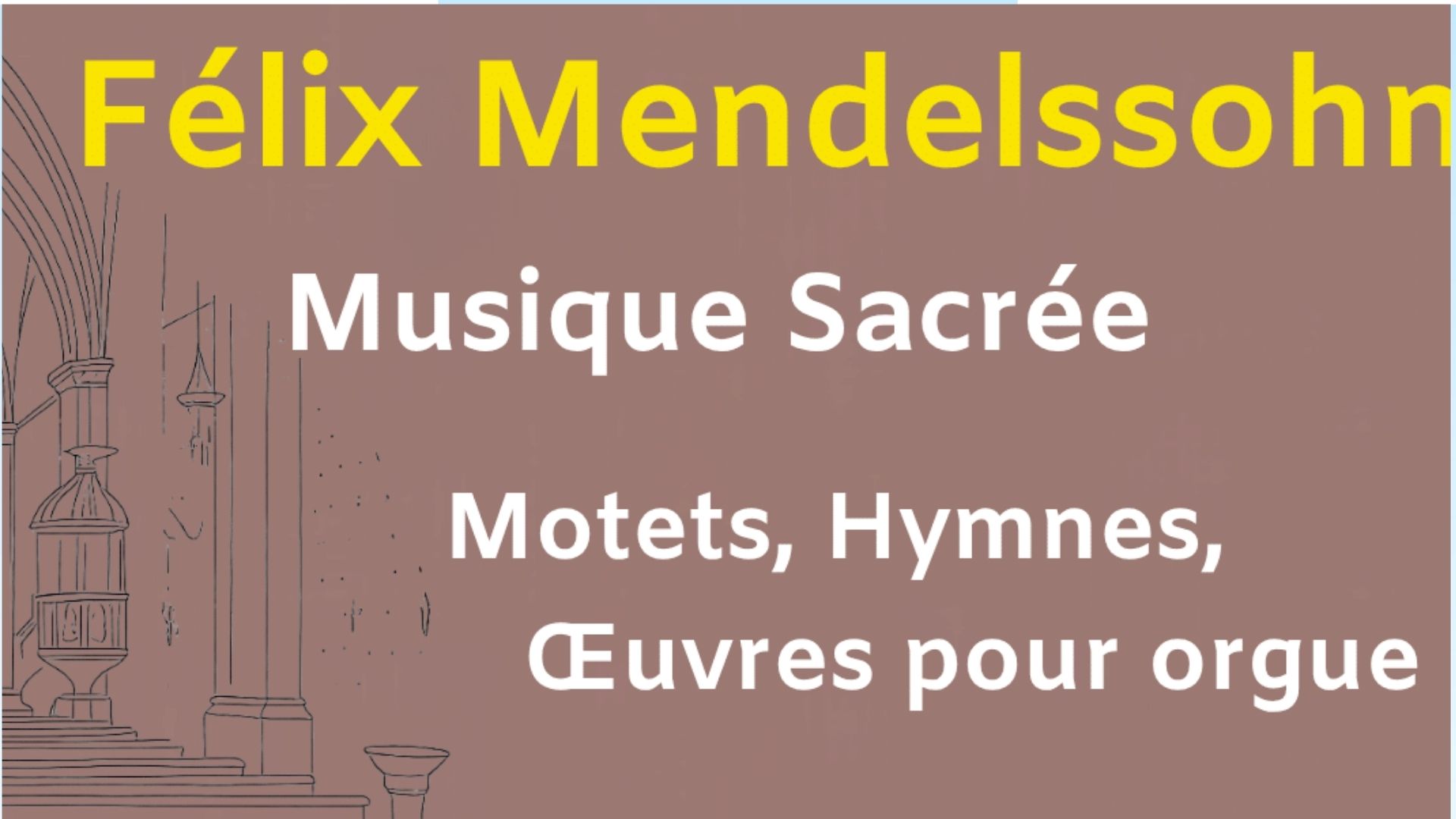 Concert : Félix Mendelssohn musique sacrée