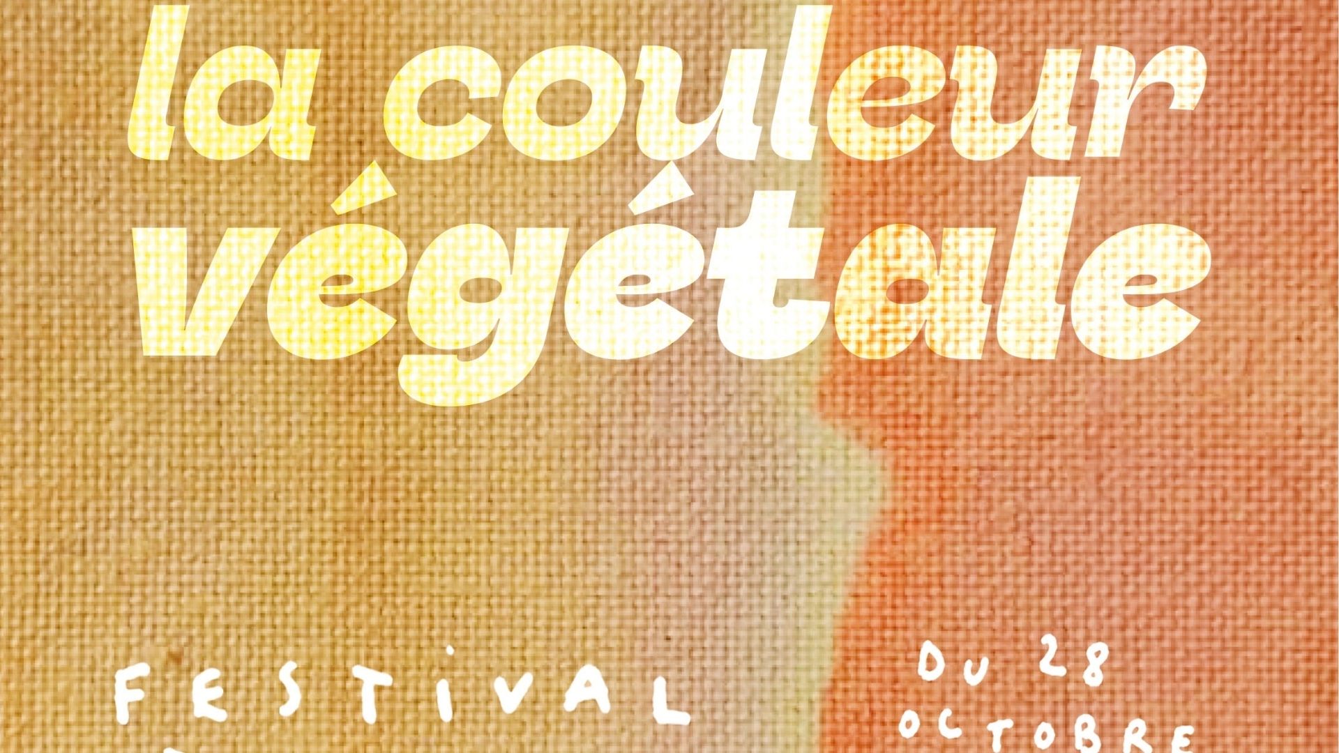 Festival Les coulisses de la couleur végétale