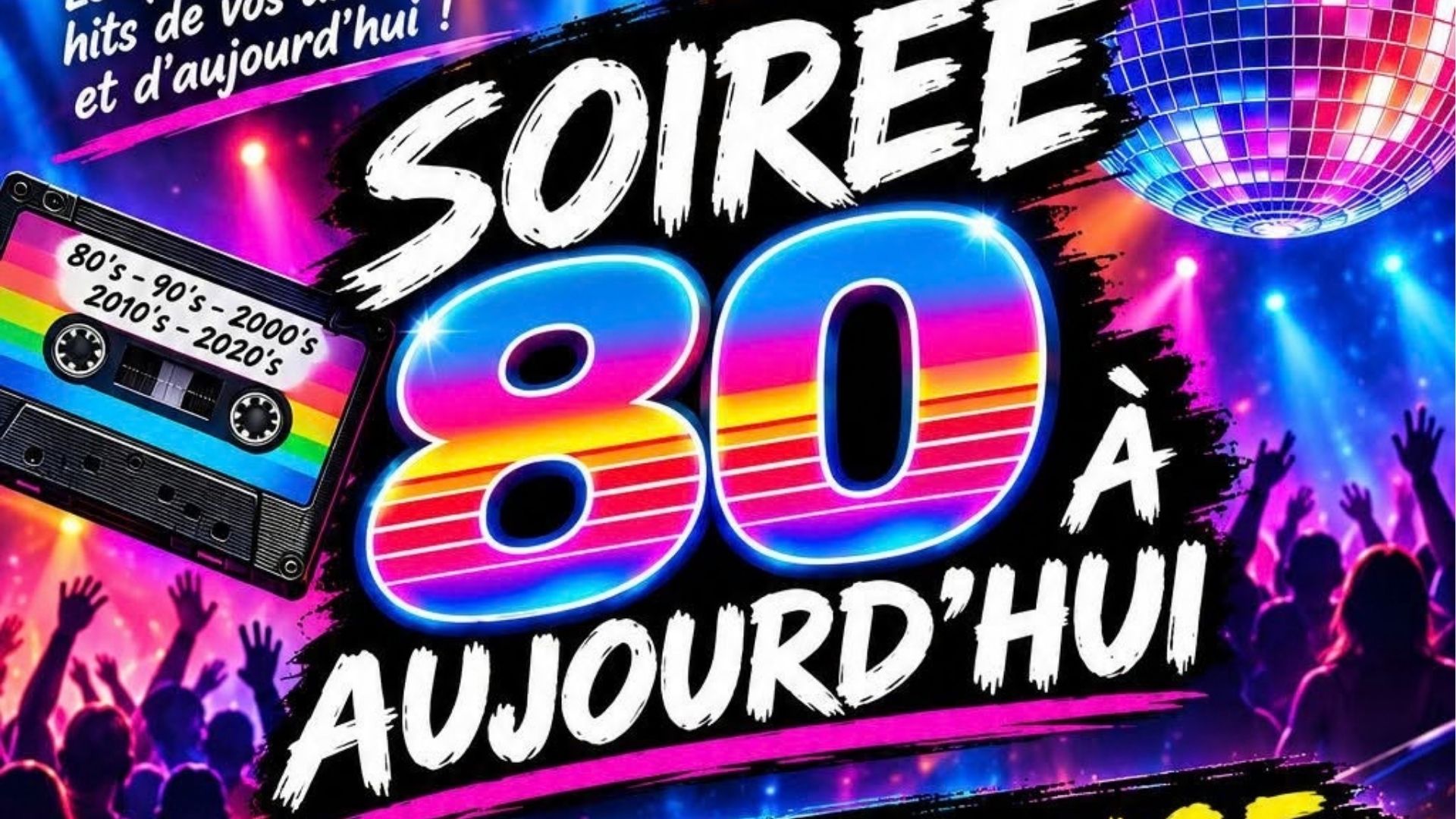 Soirée 80's à aujourd'hui