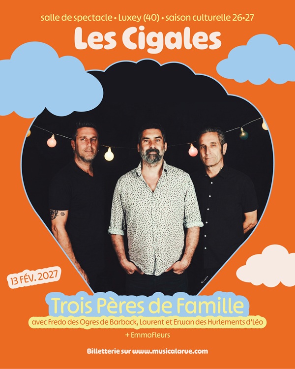 Trois Pères de Famille + EmmaFleurs (1ère partie)