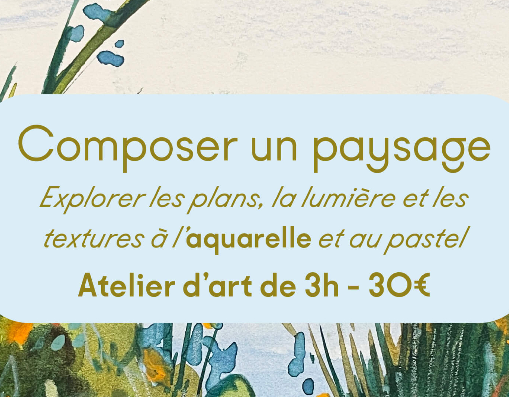 Atelier d'art | Composer un paysage