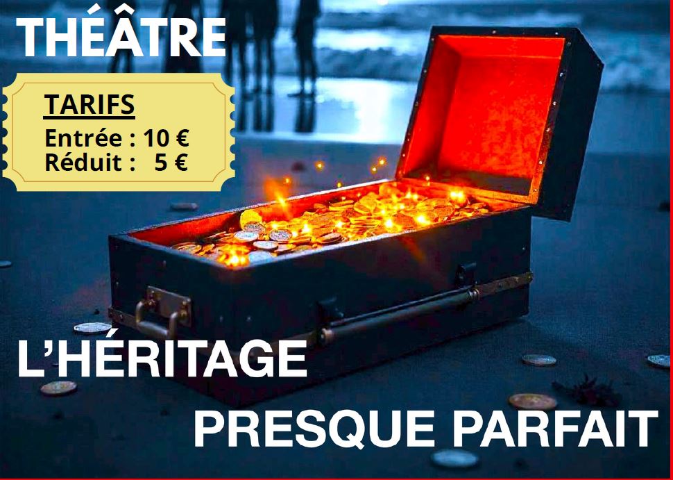 Pièce de théâtre "L'héritage presque parfait"